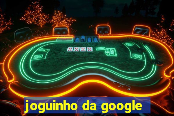 joguinho da google